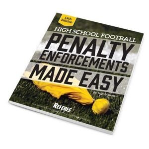 High School Penalty Enforcements Made Easy - 14th Edition